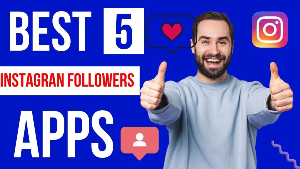 Top 5 Best Instagram Followers Apps To Get Followers Free & Real in